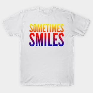 Sometimes Smiles T-Shirt